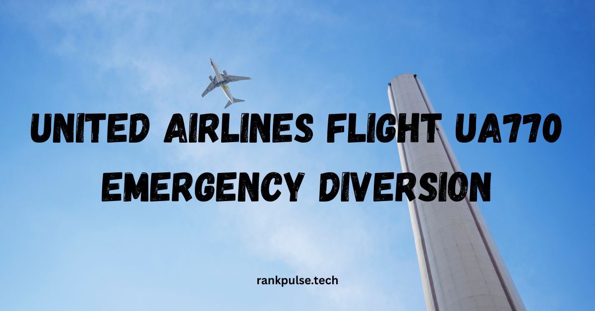 United Airlines Flight UA770 Emergency Diversion